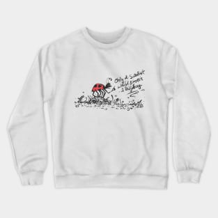 Only a sadist... Crewneck Sweatshirt